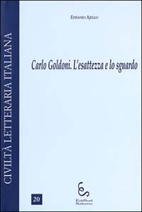 Carlo Goldoni. L'esattezza e lo sguardo