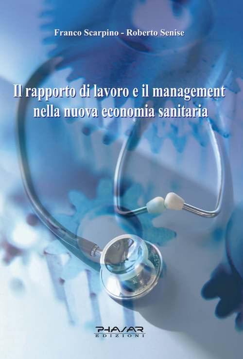 Il rapporto di lavoro e il management nella nuova economia sanitaria