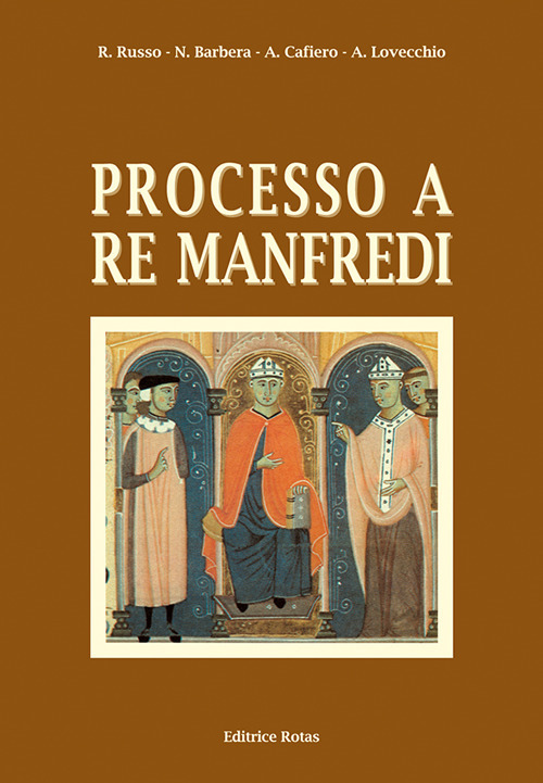 Processo a re Manfredi. Ediz. integrale