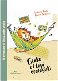 Giako e i topi ecologisti. Ediz. illustrata