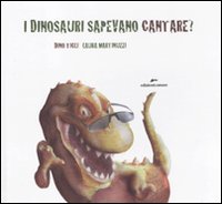 I dinosauri sapevano cantare? Con adesivi. Ediz. illustrata