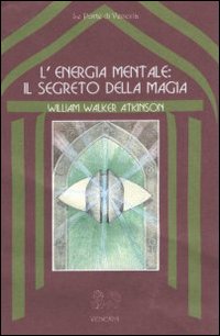 L'energia mentale: il segreto della magia