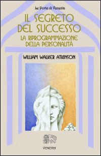 Il segreto del successo: riprogrammazione della personalità