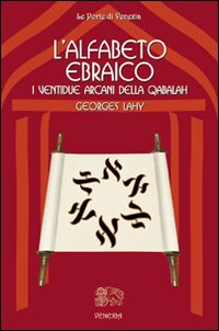 L'alfabeto ebraico. I ventidue arcani della qabalah