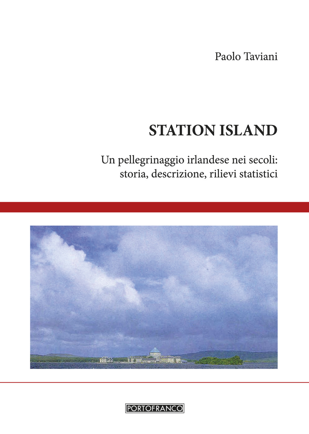 Station Island. Un pellegrinaggio irlandese nei secoli. Storia, descrizione, rilievi statistici