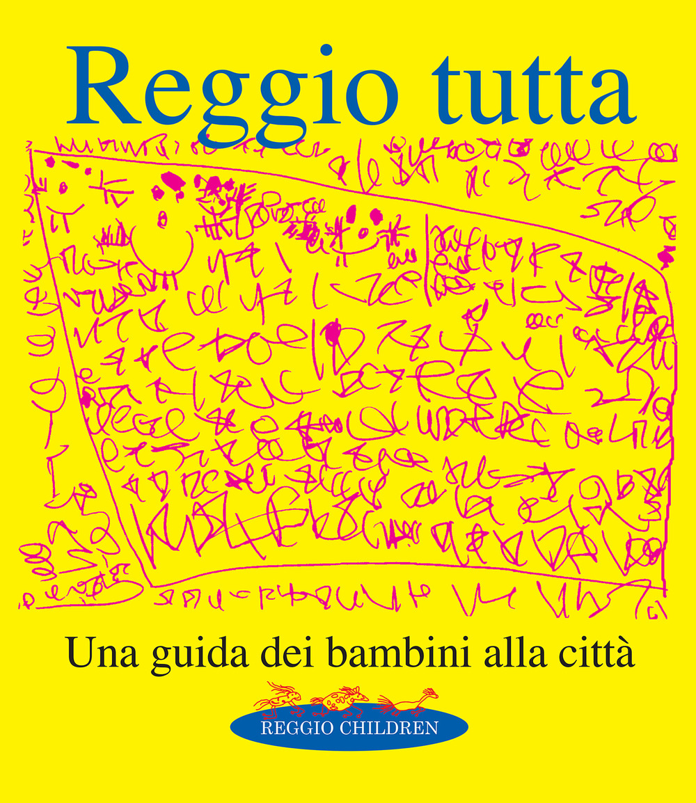 Reggio tutta. Una guida dei bambini alla città