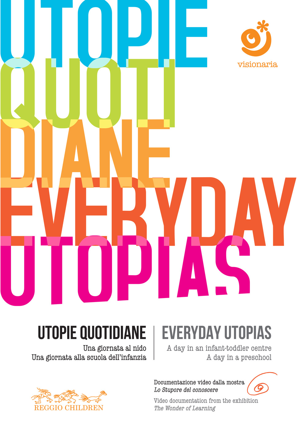 Utopie quotidiane. Una giornata al nido. Una giornata alla scuola dell'infanzia-Everyday utopias. A day in an infant-toddler centre. A day in a preschool. Con DVD video