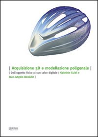 Acquisizione 3D e modellazione poligonale. Dall'oggetto fisico al suo calco digitale