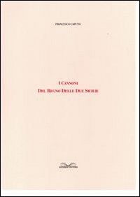 I cannoni del Regno delle Due Sicilie