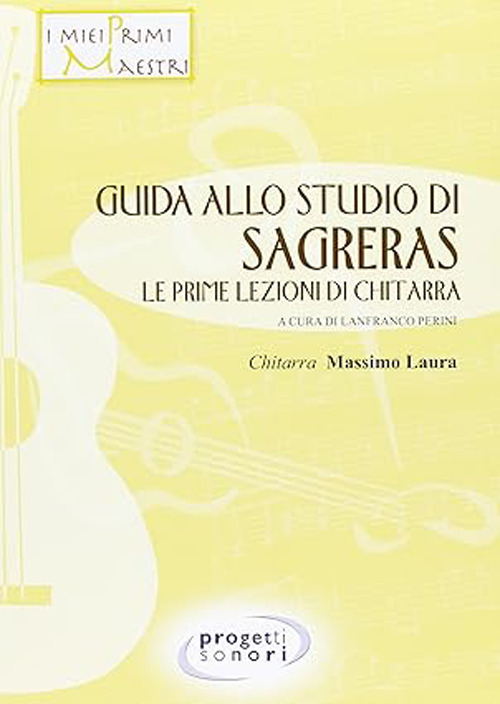 Guida allo studio del Sagreras. Le prime lezioni di chitarra. Con CD-Audio