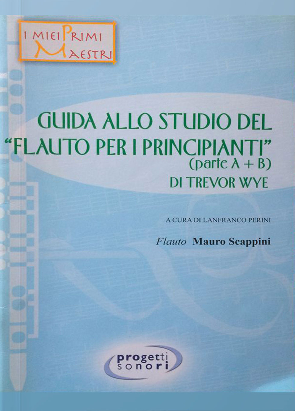 Guida allo studio del «Flauto per i principianti» di Trevor Wye. Con CD-Audio