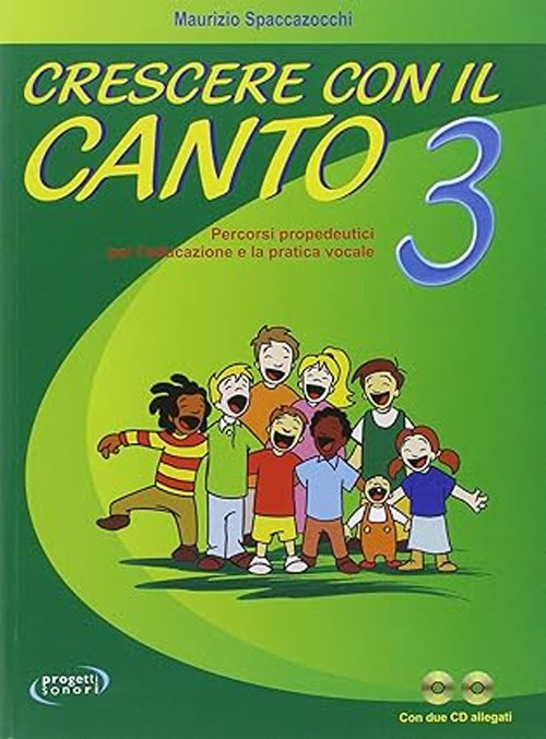 Crescere con il canto. Con 2 CD Audio. Vol. 3