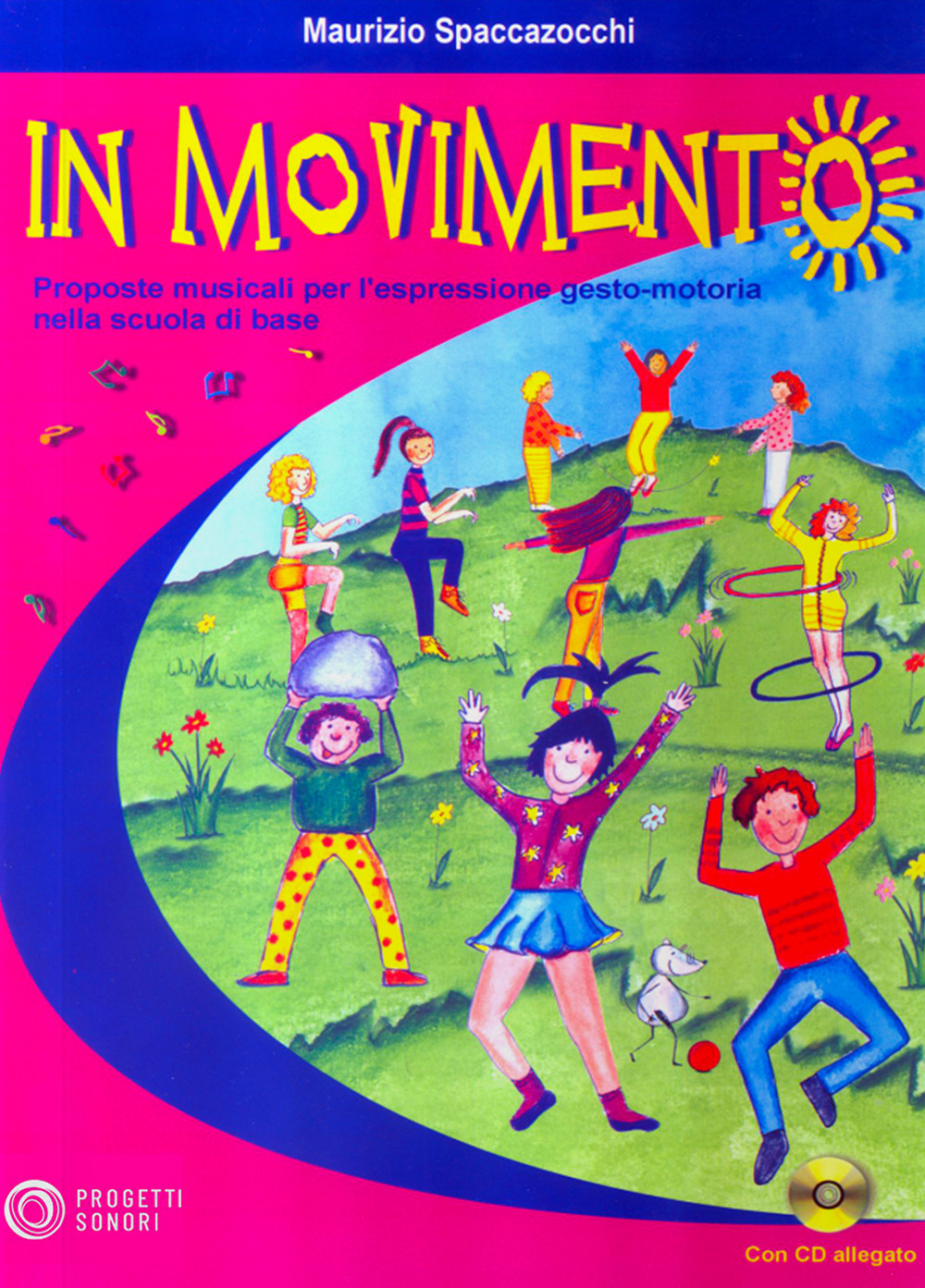 In movimento. Proposte musicali per l'espressione gesto-motoria nella scuola di base. Con CD Audio