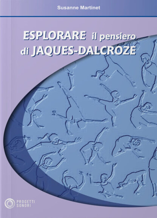 Esplorare il pensiero di Jaques Dalcroze
