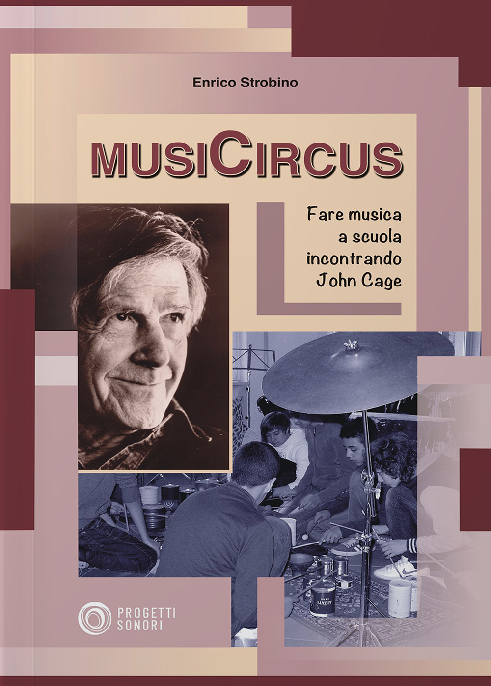 MusiCircus. Fare musica a scuola incontrando John Cage