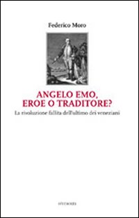 Angelo Emo, eroe o traditore?