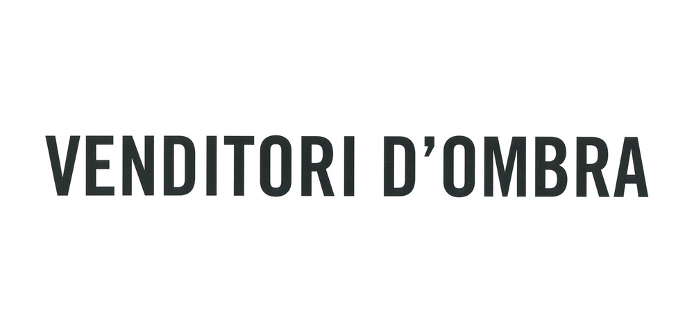Venditori d'ombra. Ediz. a colori