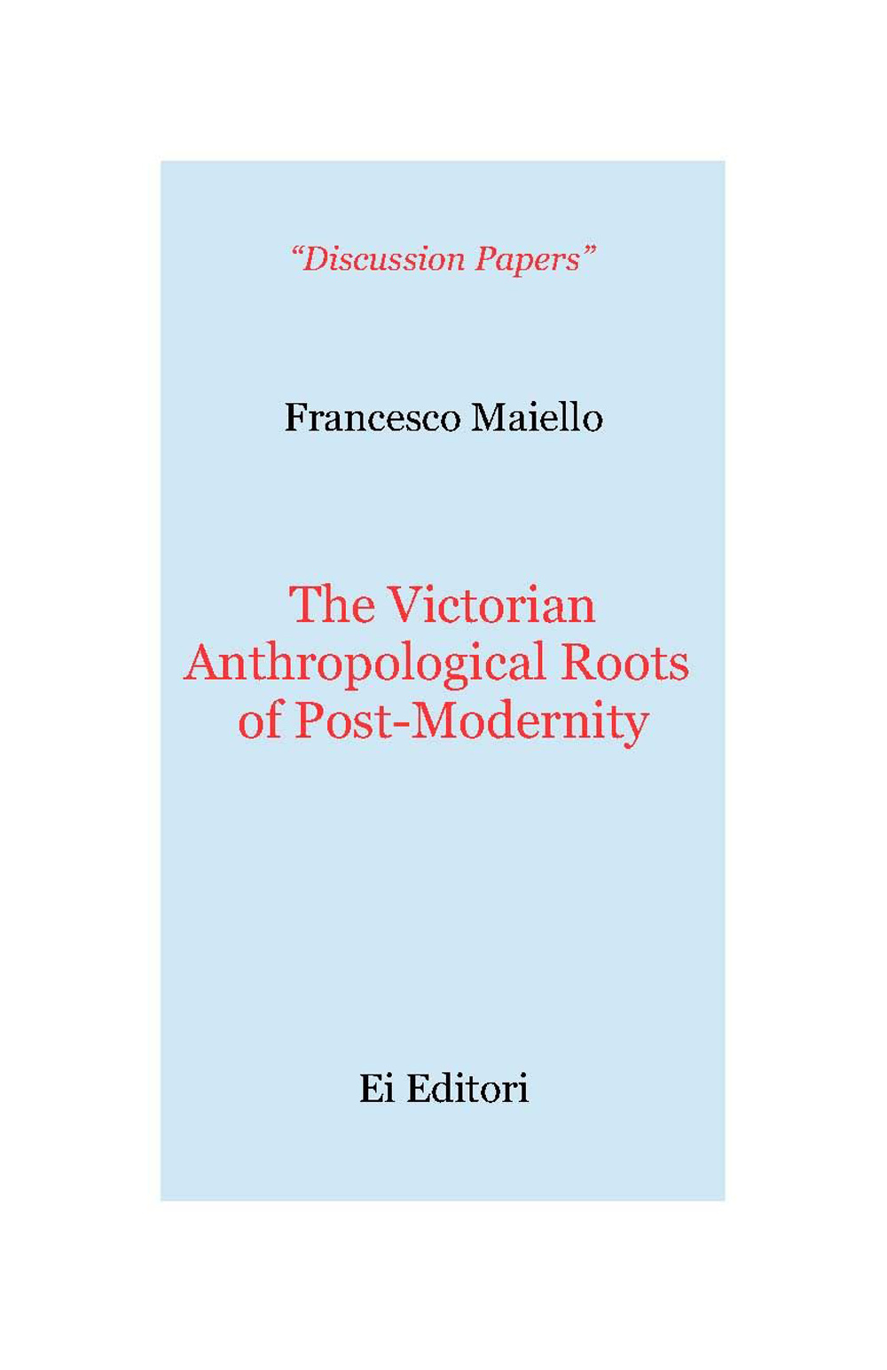 The victorian anthropological roots of post-modernity