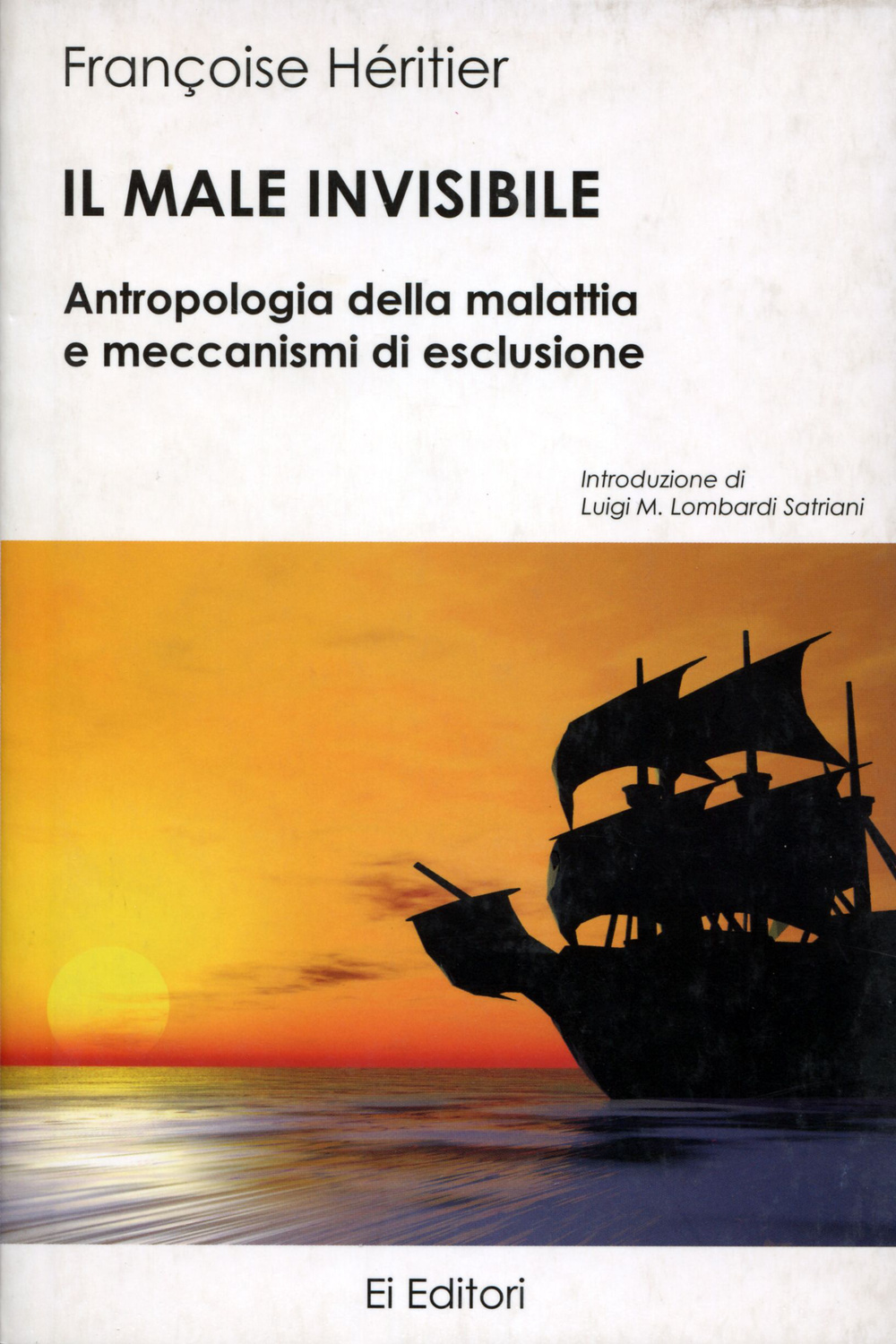 Il male invisibile. Antropologia della malattia e meccanismi di esclusione