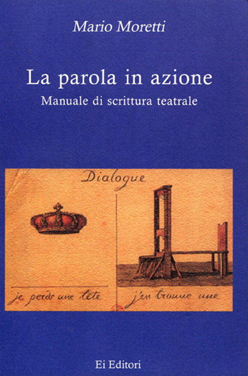 La parola in azione. Manuale di scrittura teatrale