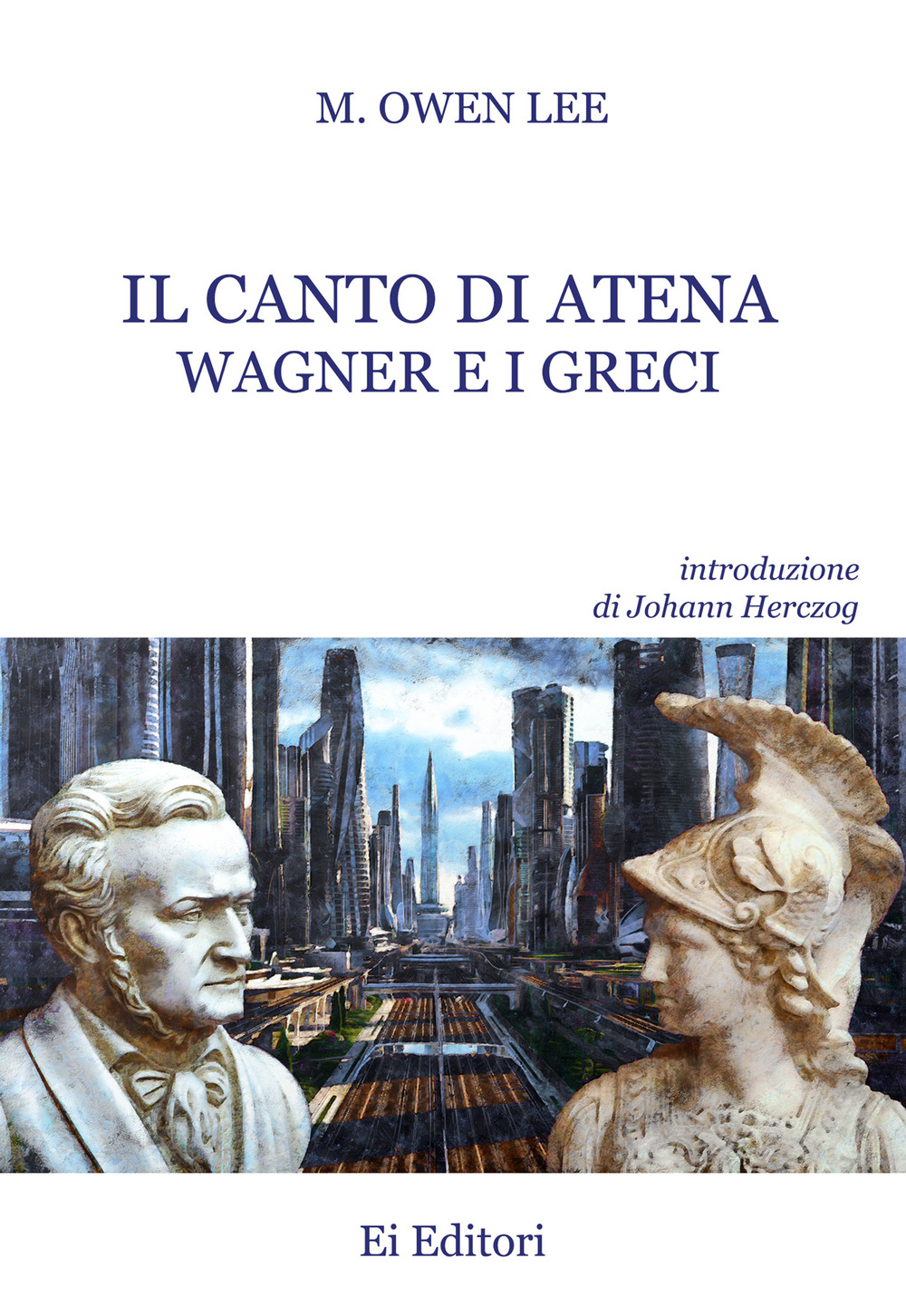 Il canto di Atena. Wagner e i greci