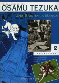 Una biografia manga. Il sogno di creare fumetti e cartoni animati. Vol. 2