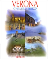 Verona. Civiltà della bellezza. Ediz. italiana e inglese