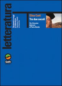 Tra due secoli. Per il tirocinio letterario di Pietro Bembo