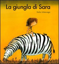 La giungla di Sara. Ediz. illustrata