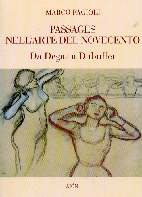 Passages nell'arte del Novecento. Da Degas a Dubuffet