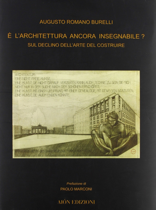 È l'architettura ancora insegnabile? Sul declino dell'arte del costruire