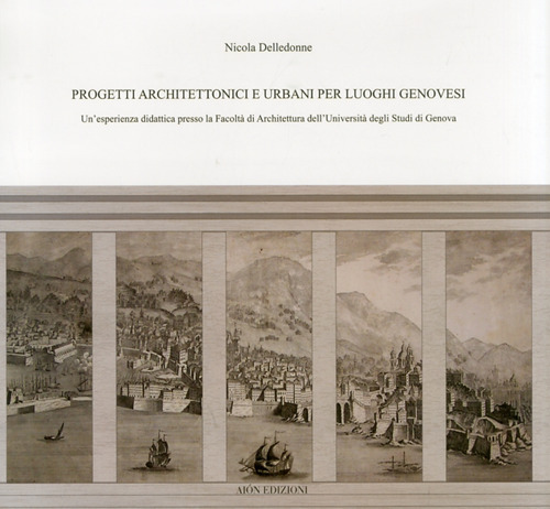 Progetti architettonici e urbani per luoghi genovesi