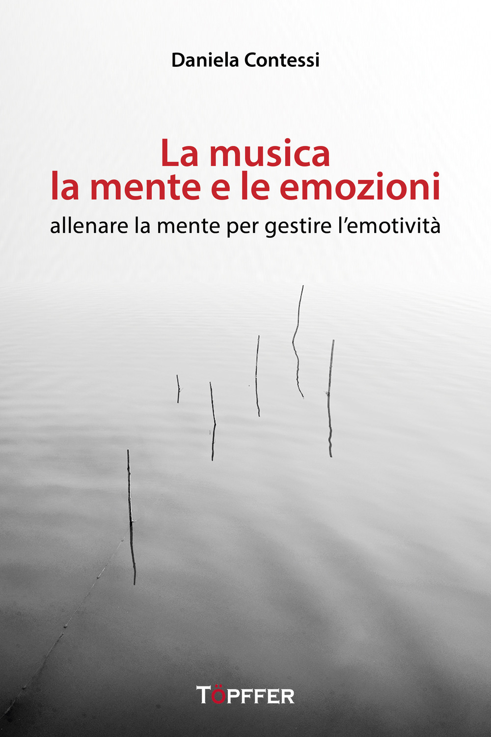 La musica, la mente e le emozioni. Allenare la mente per gestire l'emotività