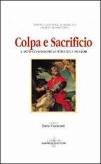 Colpa e sacrificio. Il sacrificio vicario nella storia delle religioni