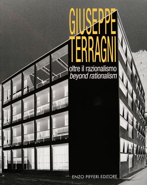 Giuseppe Terragni. Oltre il razionalismo