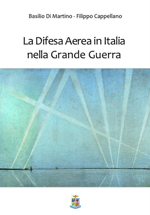 La difesa aerea in Italia nella grande guerra