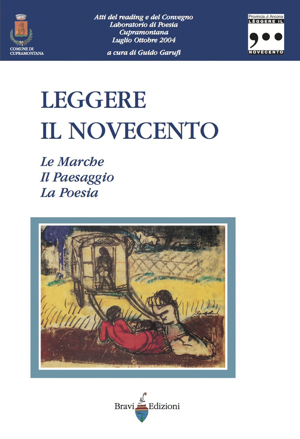 Leggere il Novecento. Vol. 1: Le Marche. Il paesaggio. La poesia