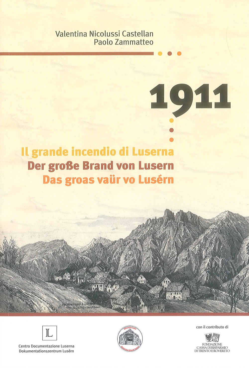 1911 L'incendio di Luserna-Der große Brand von Lusern-Das groas vaür vo Lusérn. Ediz. multilingue