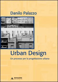 Urban design. Un processo per la progettazione urbana. Ediz. italiana e inglese