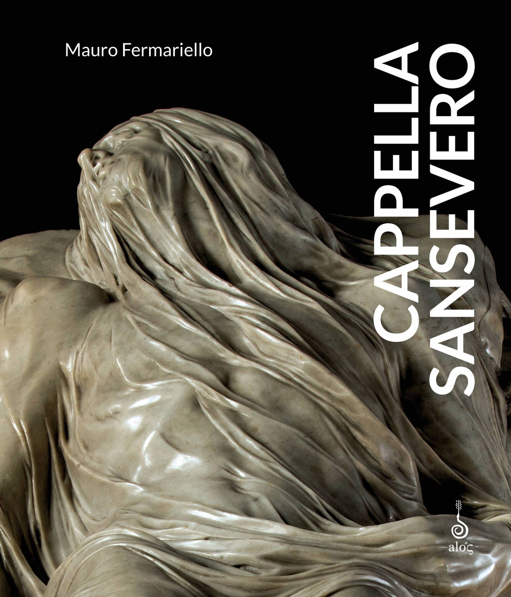 Cappella Sansevero. Ediz. illustrata