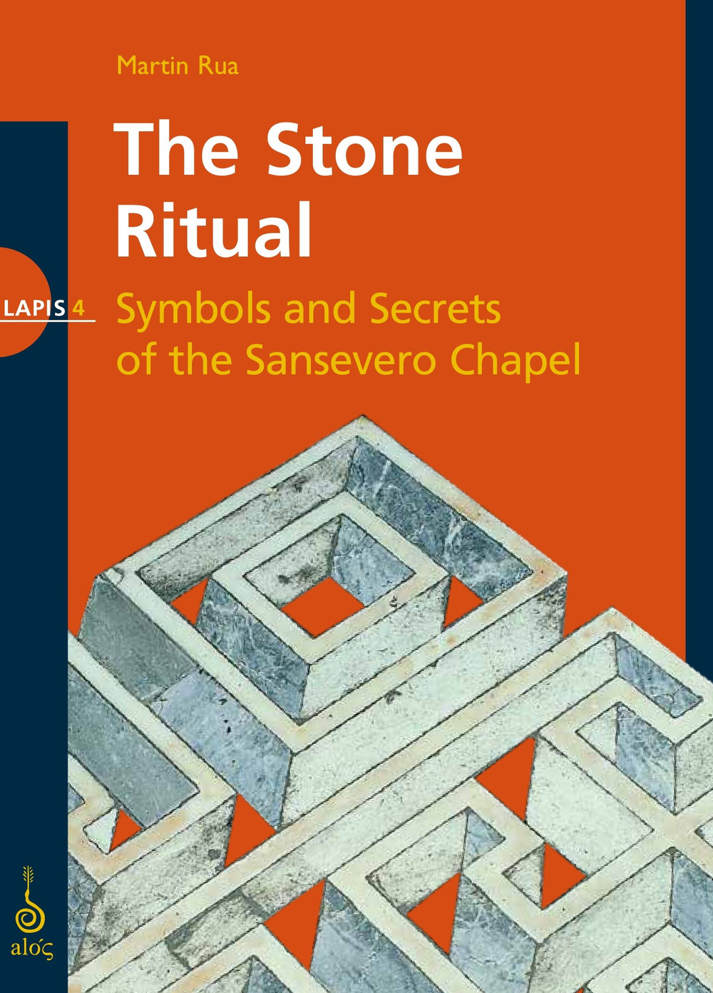 The stone ritual. Symbols and secrets of the Sansevero chapel. Ediz. illustrata