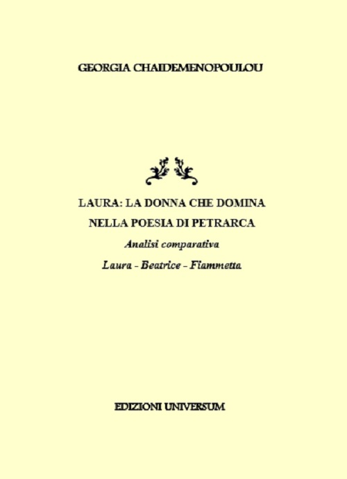 Laura. La donna che domina nella poesia di Petrarca. Analisi comparativa Laura, Beatrice, Fiammetta