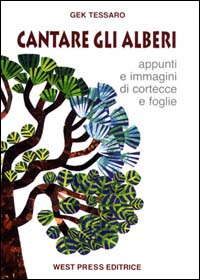 Cantare gli alberi. Appunti e immagini di cortecce e foglie