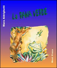 La rana verde. Ediz. illustrata