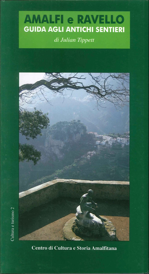 Amalfi e Ravello. Guida agli antichi sentieri