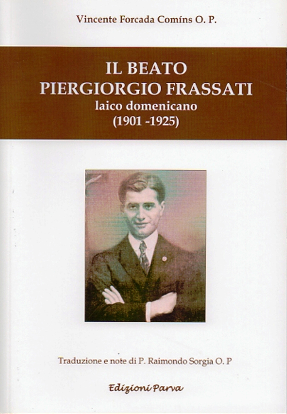 Il Beato Piergiorgio Frassati. Laico domenicano (1901-1925)