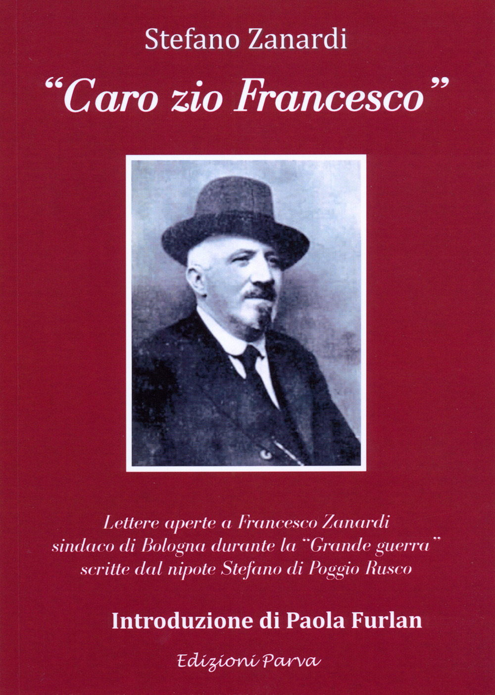 «Caro zio Francesco». Lettere aperte a Francesco Zanardi sindaco di Bologna durante «Grande Guerra» scritte dal nipote Stefano di Poggio Rusco