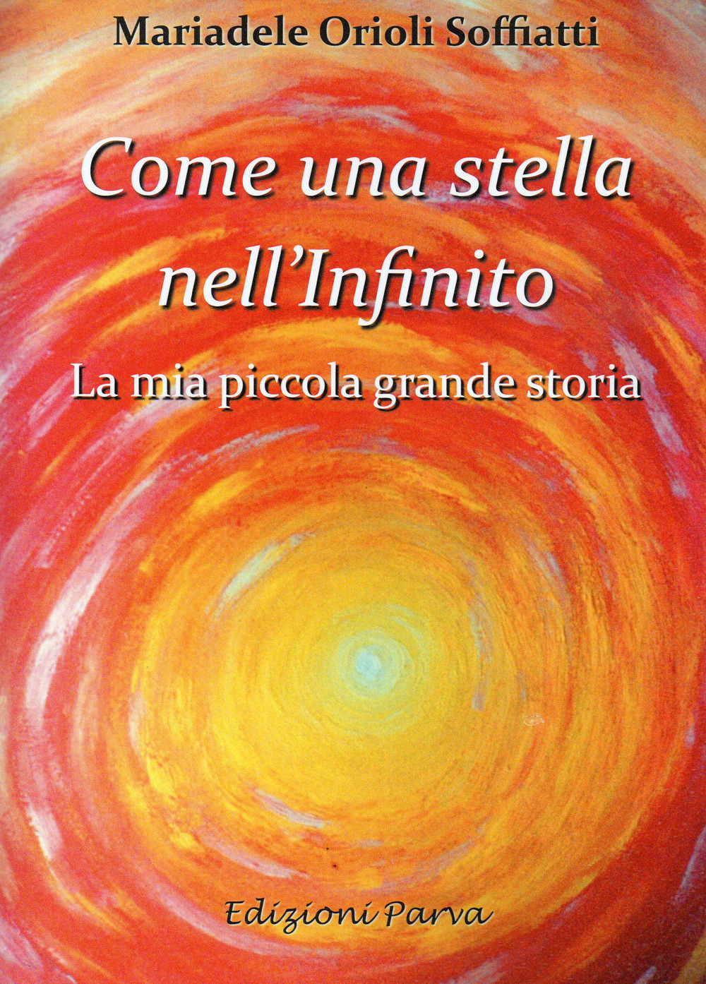 Come una stella nell'Infinito. La mia piccola grande storia