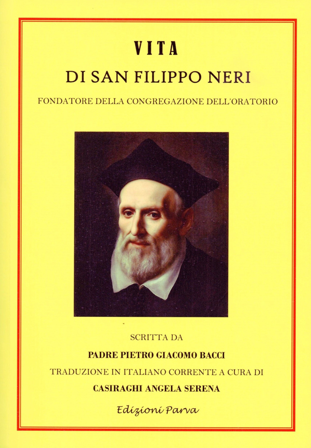 Vita di San Filippo Neri. Fondatore della congregazione dell'oratorio