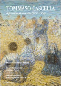 Tommaso Cascella. Il percorso di una vita (1890-1968). Ediz. illustrata